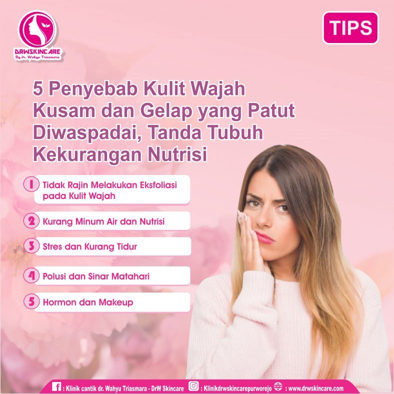 5 Penyebab Kulit Wajah Kusam dan Gelap yang Patut Diwaspadai, Tanda Tubuh Kekurangan Nutrisi