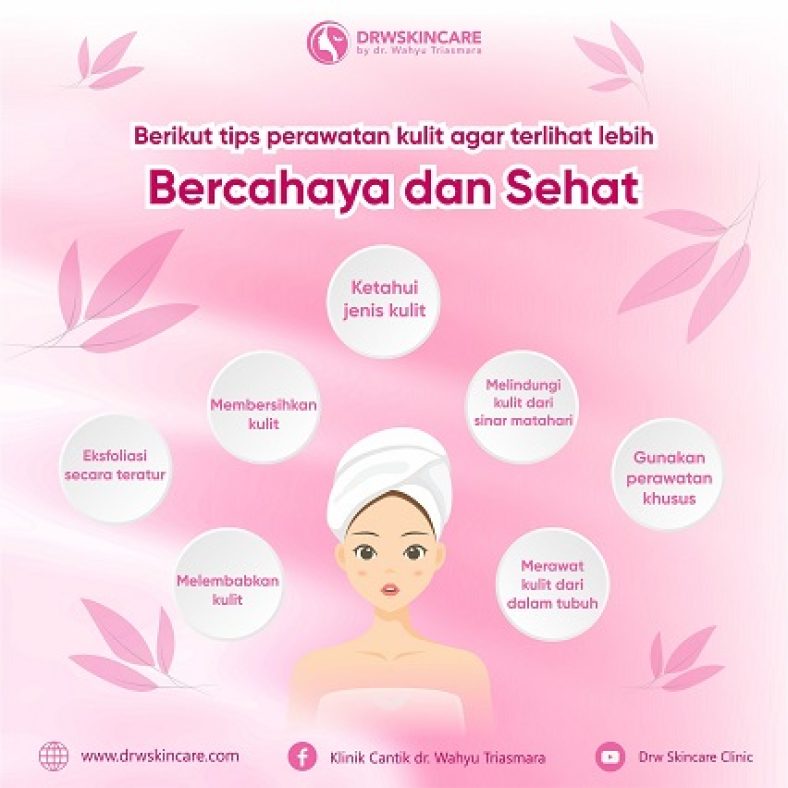 7 Tips Perawatan Kulit Terbaik Agar Wajah Lebih Bercahaya dan Sehat