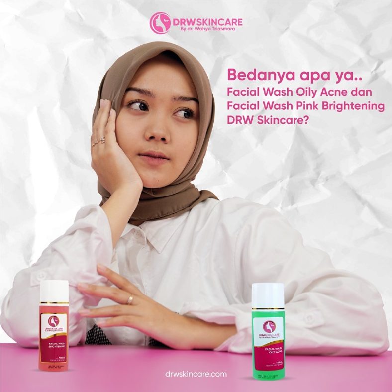 Perbedaan Facial Wash Oily Acne dan Facial Wash Pink Brightening DRW Skincare, Apa Tuh?