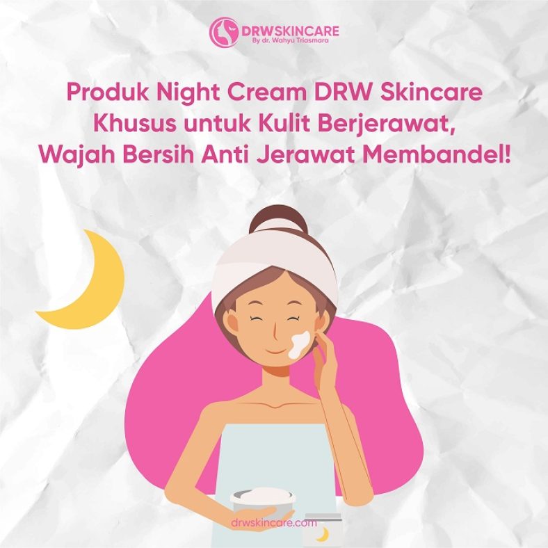 Produk Night Cream DRW Skincare Khusus untuk Kulit Berjerawat, Wajah Bersih Anti Jerawat Membandel!
