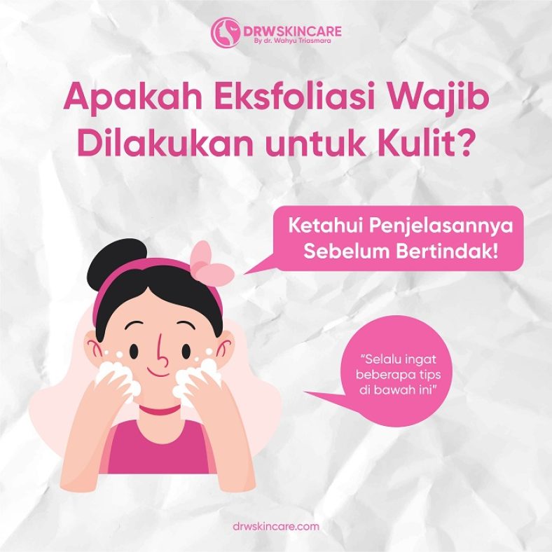 Apakah Eksfoliasi Wajib Dilakukan untuk Kulit? Ketahui Penjelasannya Sebelum Bertindak!