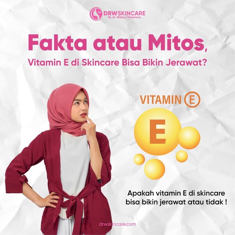 Fakta atau Mitos, Vitamin E di Skincare Bisa Bikin Jerawatan?