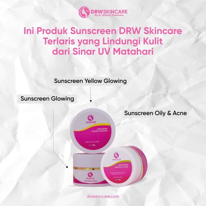 Ini Produk Sunscreen DRW Skincare Terlaris yang Lindungi Kulit dari Sinar UV Matahari