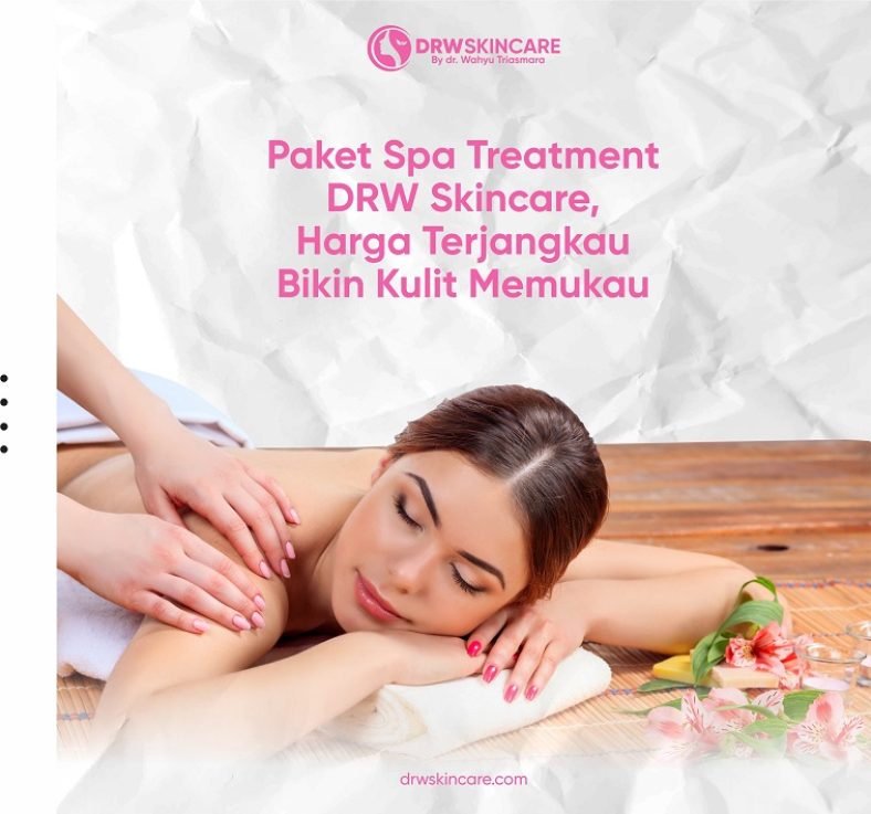 Paket Spa Treatment DRW Skincare, Harga Terjangkau Bikin Kulit Memukau