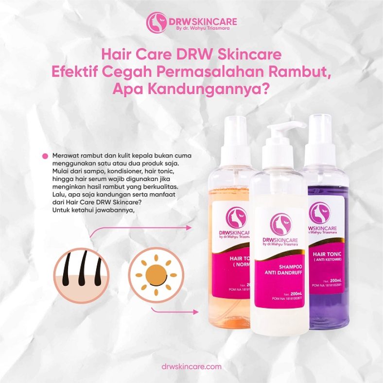 Hair Care DRW Skincare Efektif Cegah Permasalahan Rambut, Apa Kandungannya?