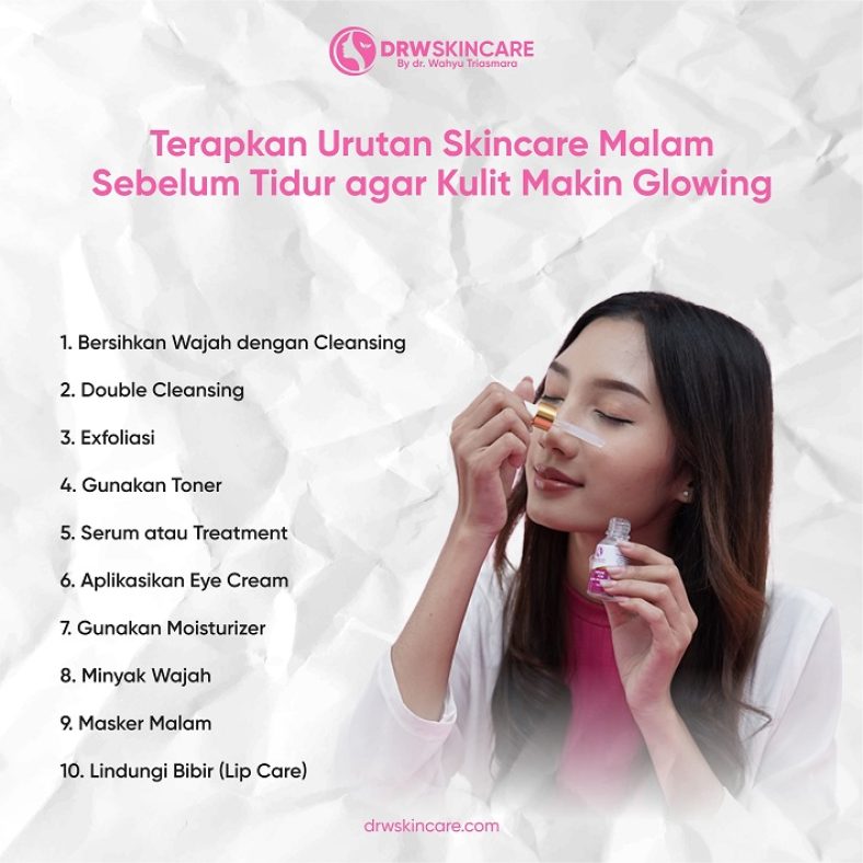 Terapkan Urutan Skincare Malam Ini Sebelum Tidur agar Kulit Makin Glowing