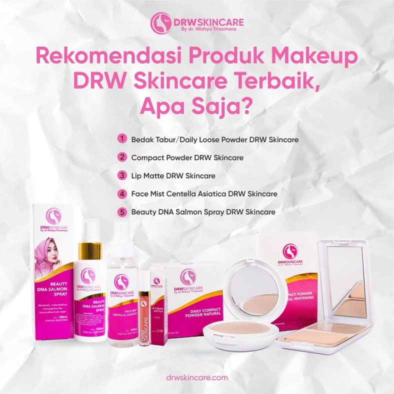 Rekomendasi Produk Make Up DRW Skincare Terbaik, Apa Saja?