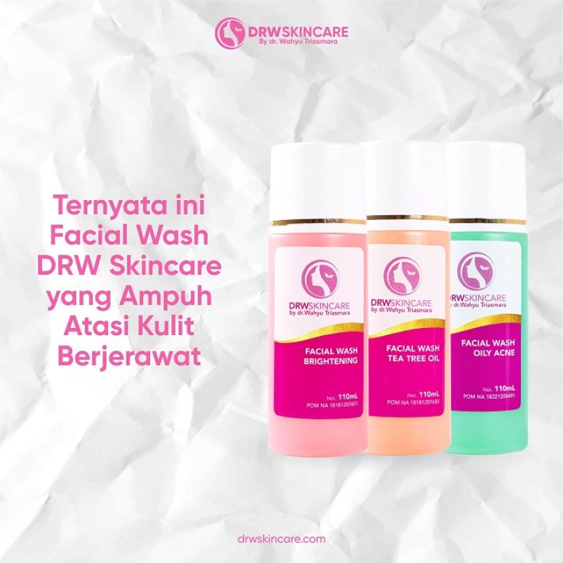 Ternyata Ini Facial Wash DRW Skincare yang Ampuh Atasi Kulit Berjerawat