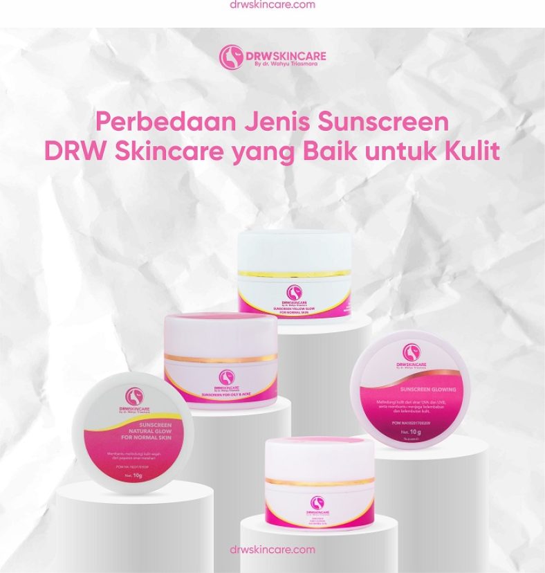 Perbedaan Jenis Sunscreen DRW Skincare yang Baik untuk Kulit