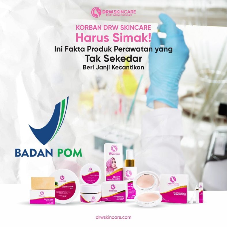 KORBAN DRW SKINCARE Harus Simak! Ini Fakta Produk Perawatan yang Tak Sekedar Beri Janji Kecantikan
