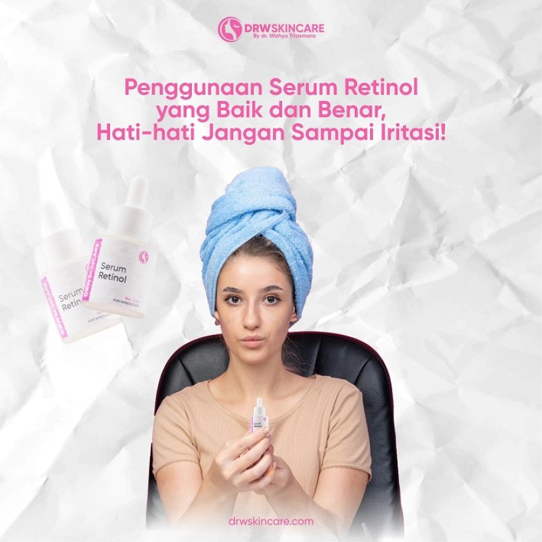 Penggunaan Serum Retinol yang Baik dan Benar, Hati-hati Jangan Sampai Iritasi!