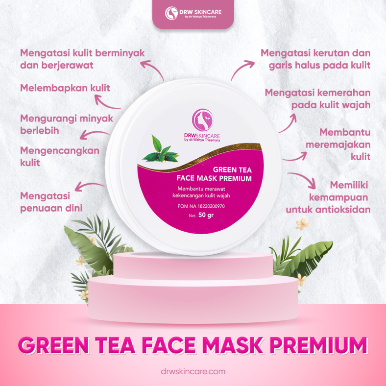 Green Tea Face Mask Premium DRW Skincare: Manfaat dan Kandungannya
