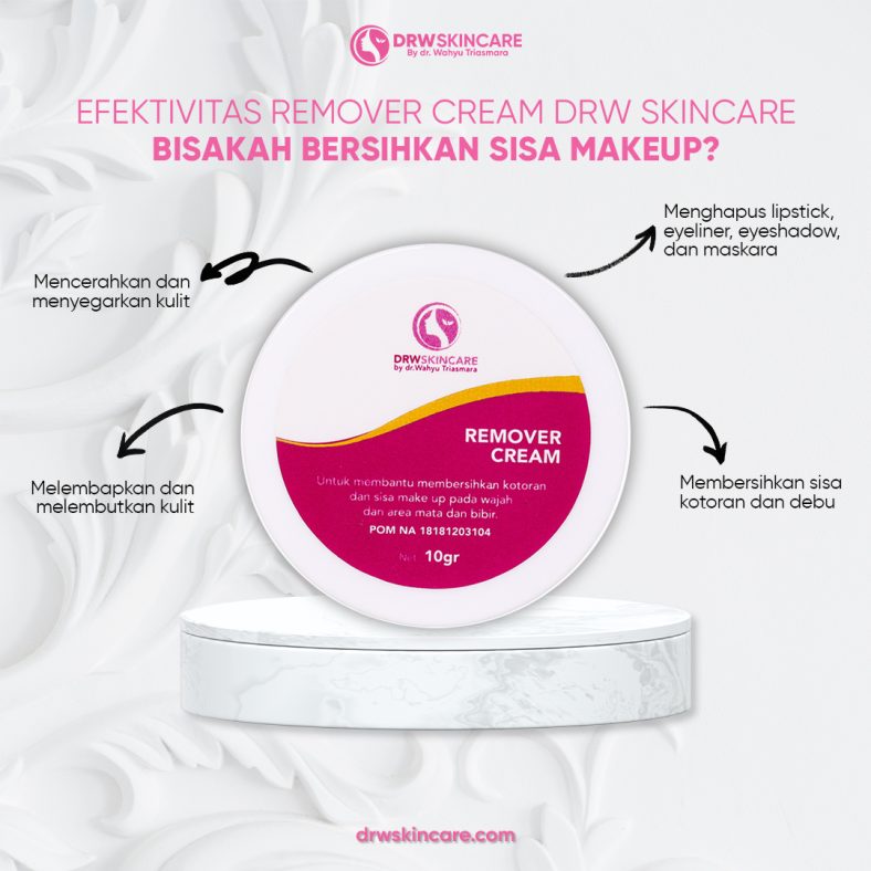 Efektivitas Remover Cream DRW Skincare, Bisakah Bersihkan Sisa Makeup?
