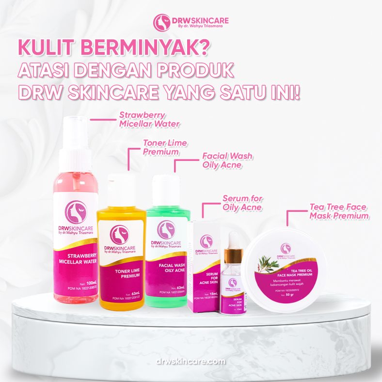 Kulit Berminyak? Atasi dengan Produk DRW Skincare yang Satu Ini!