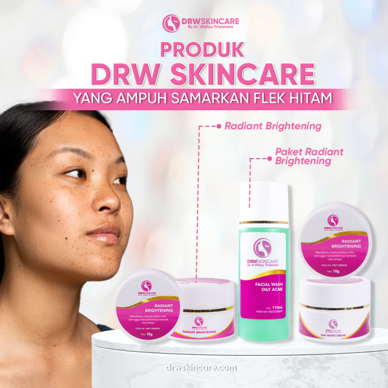 Ini Produk DRW Skincare untuk Atasi Flek Hitam Pada Kulit