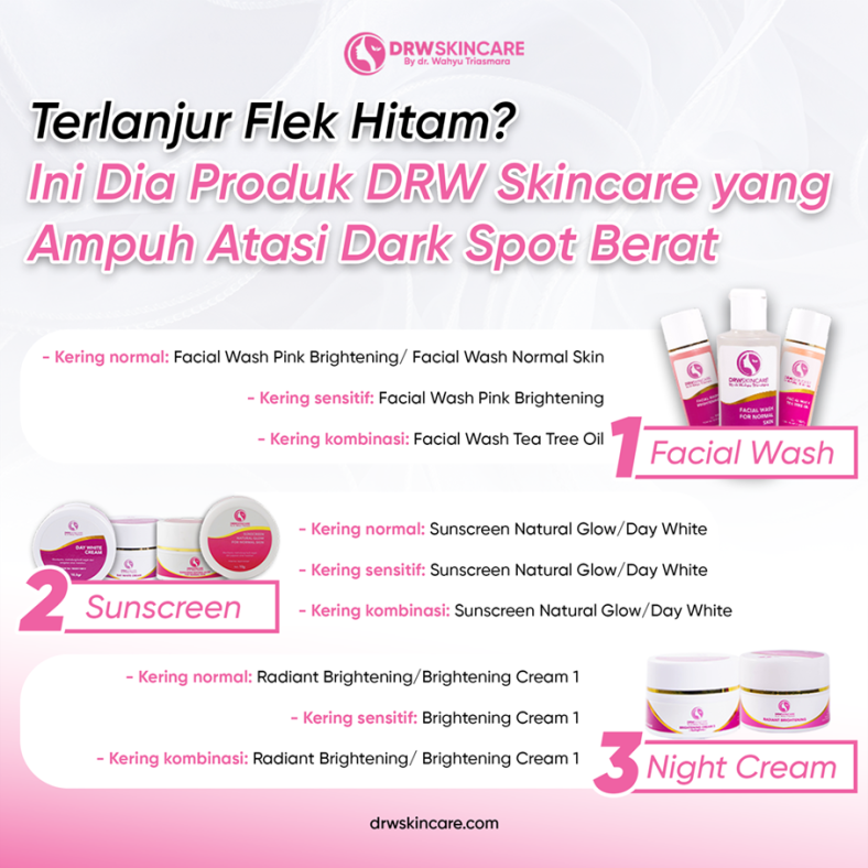 Terlanjur Flek Hitam? Ini Dia Produk DRW Skincare yang Ampuh Atasi Dark Spot Berat