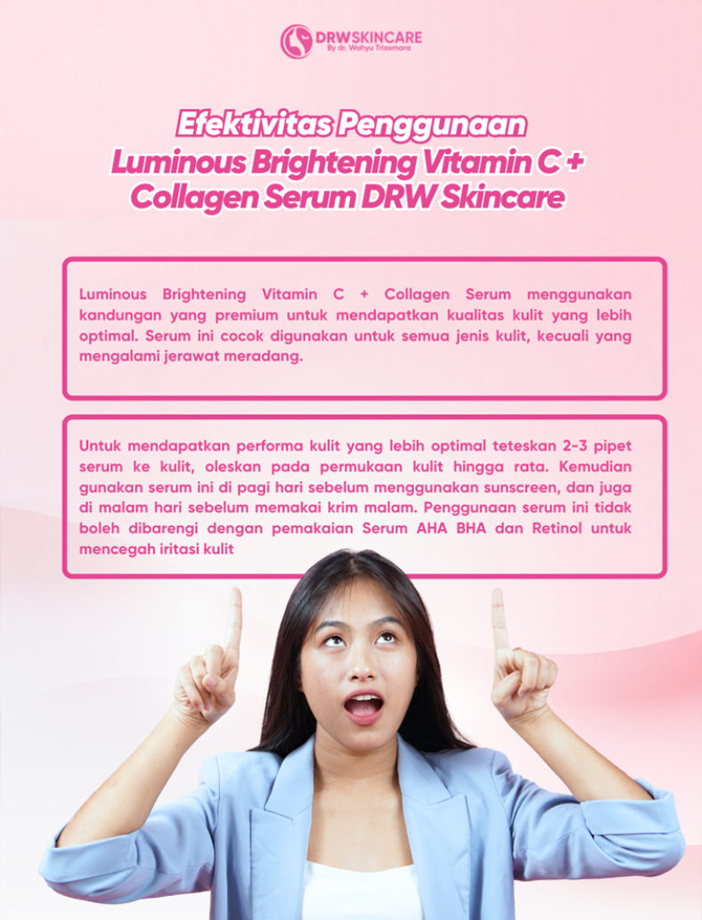 Efektivitas Penggunaan Luminous Brightening Vitamin C + Collagen Serum DRW Skincare