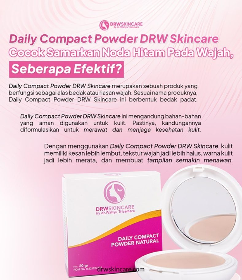 Daily Compact Powder DRW Skincare Cocok Samarkan Noda Hitam Pada Wajah, Seberapa Efektif?