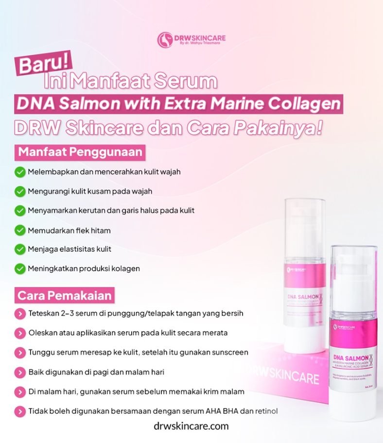 Baru! Ini Manfaat Serum DNA Salmon with Extra Marine Collagen DRW Skincare dan Cara Pakainya!